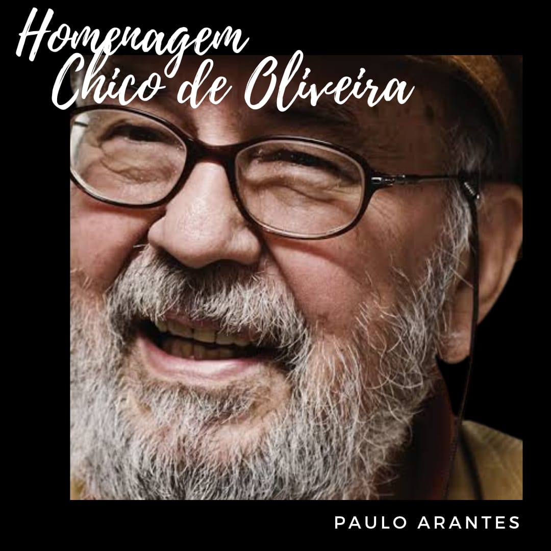 Homenagem Chico de Oliveira - Paulo Arantes